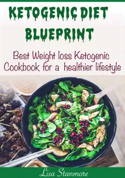 ketogenic diet blueprint: best weight loss ketogenic cookbook for a healthier lifestyle book cover image