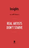 Insights on Jeff Goins’s Real Artists Don’t Starve by Instaread sinopsis y comentarios