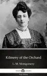 Kilmeny of the Orchard by L. M. Montgomery (Illustrated) sinopsis y comentarios
