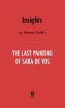 Insights on Dominic Smith’s The Last Painting of Sara de Vos by Instaread sinopsis y comentarios