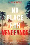 No Place for Vengeance (Murder in the Keys—Book #3)
