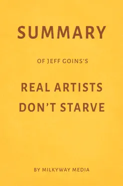 summary of jeff goins’s real artists don’t starve by milkyway media imagen de la portada del libro