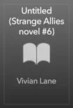 Untitled (Strange Allies Novel #6) sinopsis y comentarios