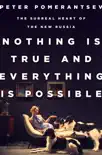 Nothing Is True and Everything Is Possible synopsis, comments