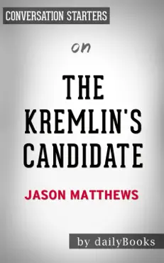 the kremlin's candidate: a novel (the red sparrow trilogy book 3) by jason matthews: conversation starters book cover image