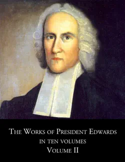 the works of president edwards, in ten volumes, volume ii book cover image