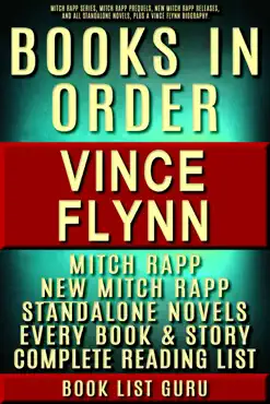 vince flynn books in order: mitch rapp series, mitch rapp prequels, new mitch rapp releases, and all standalone novels, plus a vince flynn biography. book cover image