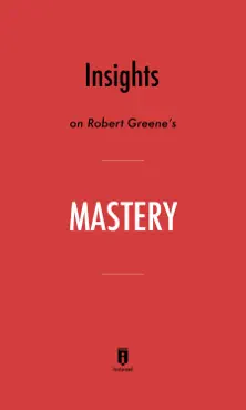 insights on robert greene’s mastery by instaread book cover image