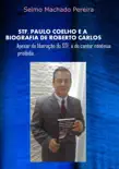 Stf, Paulo Coelho E A Biografia De Roberto Carlos sinopsis y comentarios