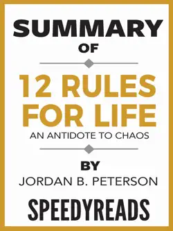 summary of 12 rules for life: an antidote to chaos by jordan b. peterson book cover image