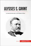 Ulysses S. Grant synopsis, comments