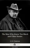 The Man Who Knew Too Much and Other Stories by G. K. Chesterton (Illustrated) sinopsis y comentarios