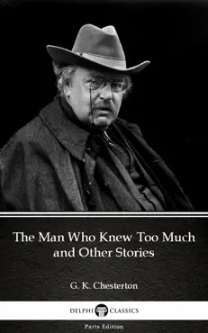 the man who knew too much and other stories by g. k. chesterton (illustrated) imagen de la portada del libro