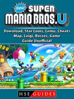new super mario bros u, download, star coins, cemu, cheats, map, luigi, bosses, game guide unofficial book cover image