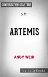 Artemis: A Novel by Andy Weir: Conversation Starters sinopsis y comentarios