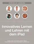 Innovatives Lernen und Lehren mit dem iPad book summary, reviews and download