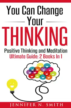 you can change your thinking: changing your life through positive thinking, meditation for beginners book cover image