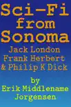 Sci-Fi From Sonoma: Jack London, Frank Herbert, & Philip K. Dick sinopsis y comentarios
