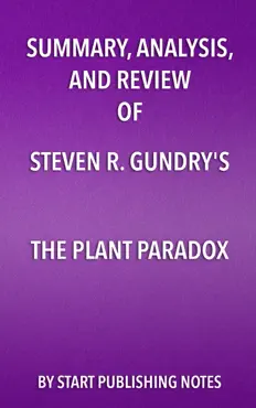 summary, analysis, and review of steven r. gundry's the plant paradox book cover image