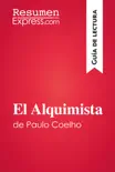 El Alquimista de Paulo Coelho (Guía de lectura) sinopsis y comentarios