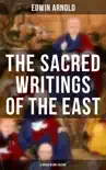 The Sacred Writings of the East - 5 Books in One Edition synopsis, comments