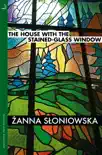 The House with the Stained-Glass Window synopsis, comments