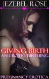 Giving Birth An Erotic Birthing synopsis, comments