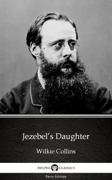 jezebel’s daughter by wilkie collins - delphi classics (illustrated) imagen de la portada del libro