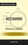 Becoming by Michelle Obama (Discussion Prompts) sinopsis y comentarios