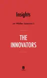 Insights on Walter Isaacson’s The Innovators by Instaread sinopsis y comentarios