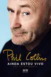 Phil Collins - Ainda estou vivo sinopsis y comentarios