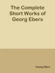 The Complete Short Works of Georg Ebers synopsis, comments