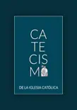 Catecismo de la Iglesia Católica sinopsis y comentarios