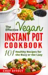 The Effective Vegan Instant Pot Cookbook synopsis, comments