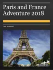 Paris and France Adventure 2018 synopsis, comments