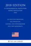 Oil Pollution Prevention - Spill Prevention, Control, and Countermeasure (SPCC) Rule-Amendments (US Environmental Protection Agency Regulation) (EPA) (2018 Edition) sinopsis y comentarios