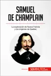 Samuel de Champlain synopsis, comments