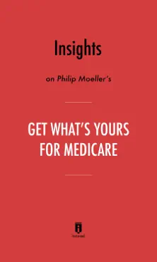 insights on philip moeller's get what’s yours for medicare by instaread book cover image