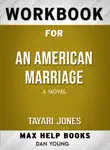 An American Marriage: A Novel by Tayari Jones: Max Help Workbooks sinopsis y comentarios