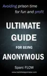 Ultimate Guide for Being Anonymous synopsis, comments