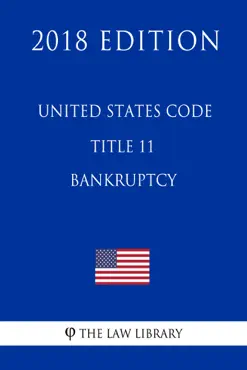 united states code - title 11 - bankruptcy (2018 edition) book cover image