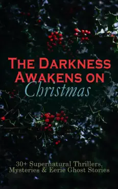the darkness awakens on christmas: 30+ supernatural thrillers, mysteries & eerie ghost stories book cover image