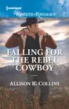 Falling for the Rebel Cowboy synopsis, comments