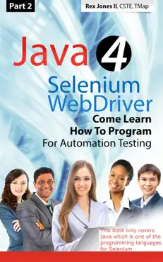 (part 2) java 4 selenium webdriver: come learn how to program for automation testing book cover image