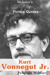 Webster's Kurt Vonnegut Jr. Picture Quotes sinopsis y comentarios