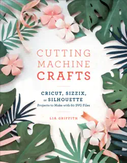 cutting machine crafts with your cricut, sizzix, or silhouette book cover image
