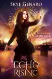 Echo Rising, Book 4 in The Echo Saga synopsis, comments