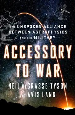 accessory to war: the unspoken alliance between astrophysics and the military book cover image