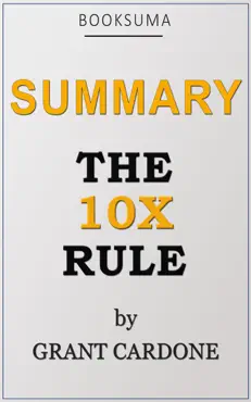 summary: the 10x rule by grant cardone book cover image