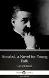 Annabel, a Novel for Young Folk by L. Frank Baum - Delphi Classics (Illustrated) sinopsis y comentarios